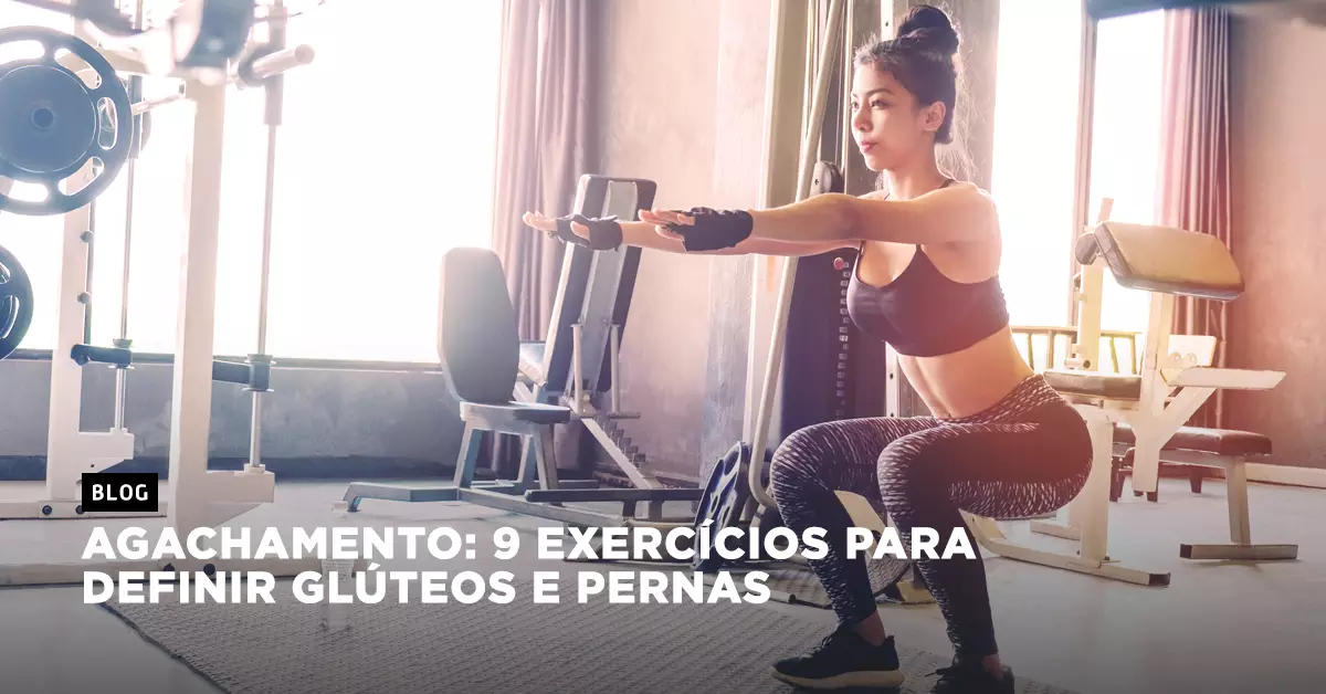 Agachamento: 9 exercícios para definir glúteos e pernas | Cia Athletica